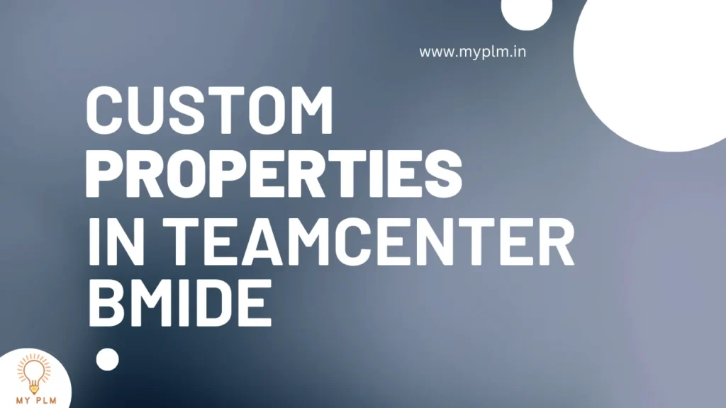 Creating Custom Properties in Teamcenter