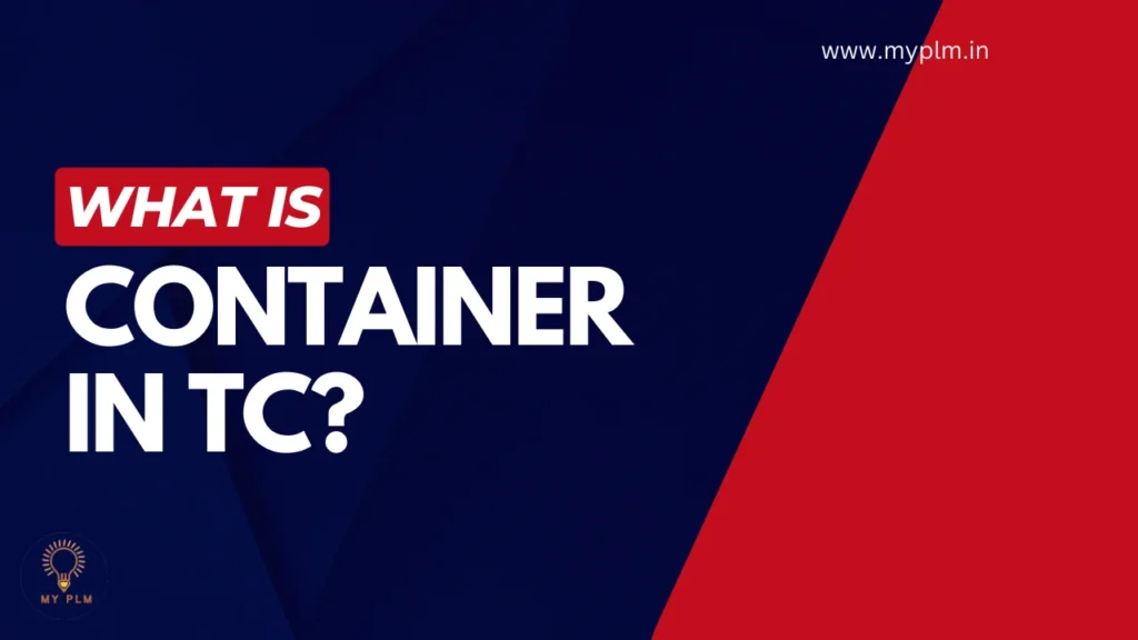 What is Containers in Teamcenter