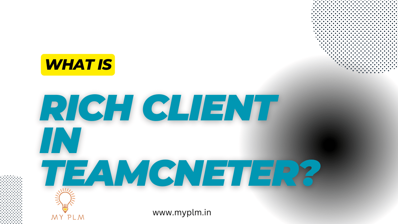 What is Rich Client in Teamcenter