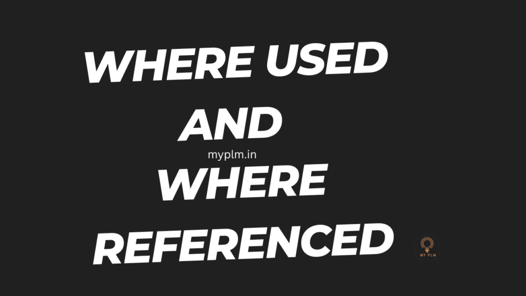 Where Used and Where Referenced